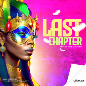 The Last Chapter (Soca Mix 2023)