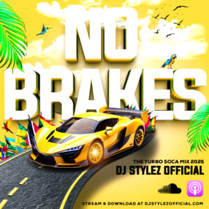 DJ Stylez Official - No Brakes The Turbo Soca Mix 2025
